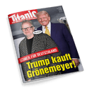 Titelbild der Satirezeitschrift „Titanic – Das endgültige Satiremagazin“, Ausgabe Februar 2025; vorne links ein älterer Mann mit Brille und schwarz-weißem Hahnentrittmantel mit Sprechblase „Was soll das?“, rechts daneben eine lächelnde männliche Person mit orangener Haut und gelber Krawatte, im Hintergrund ein Eisbär, Titelschlagzeile in Gelb: „Trump kauft Grönemeyer!“, darüber auf rotem Balken: „Schock für Deutschland“.