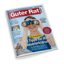 Titelbild der Zeitschrift „Guter Rat“, Ausgabe Nr. 2/2025, vor hellblauem Hintergrund; zentrale Abbildung einer lächelnden Person mit dunkelblondem Haar, die ein Fernglas mit Geldmotiven hält; große weiße Schlagzeile: „60 Tipps für Ihre Steuererklärung“, gelbes Banner mit „Geld in Sicht!“, weitere Textthemen: Mietkosten, Steuererstattung, Telefonbetrug, Gesundheit, Reisen, Motorradversicherung und Produkttest zu Soundbars.