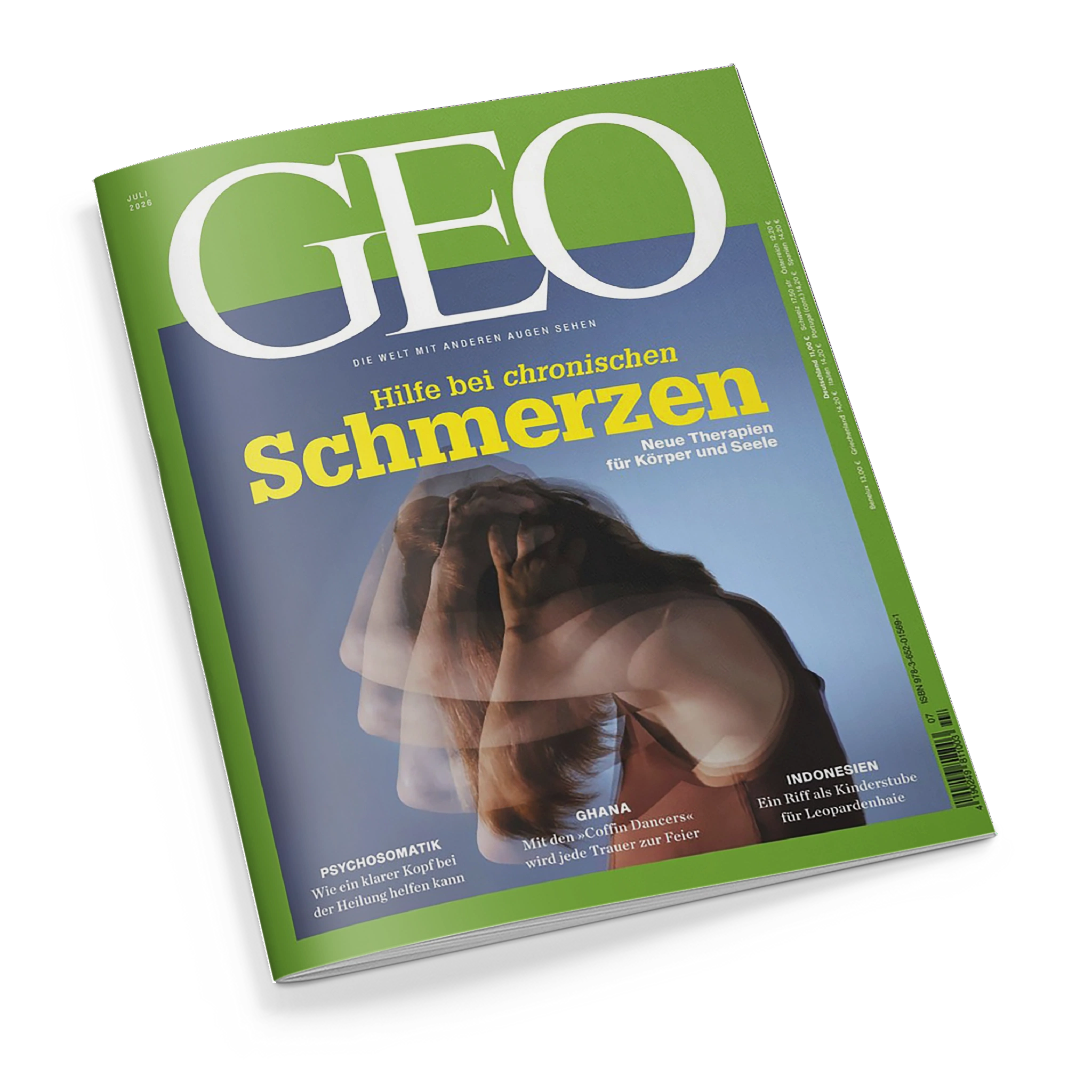 Titelblatt der Zeitschrift „GEO“, Ausgabe Juli 2026, mit grünem Rand und weißem Logo oben. Darunter große gelbe Überschrift „Hilfe bei chronischen Schmerzen“, Unterzeile „Neue Therapien für Körper und Seele“. Abgebildet ist eine sitzende weiblich gelesene Person mit mehrfach überlagerter Silhouette, die den Kopf mit den Händen hält. Weitere Texte: „PSYCHOSOMATIK“, „GHANA“, „INDONESIEN“ mit kurzen Untertiteln zu den Themen.