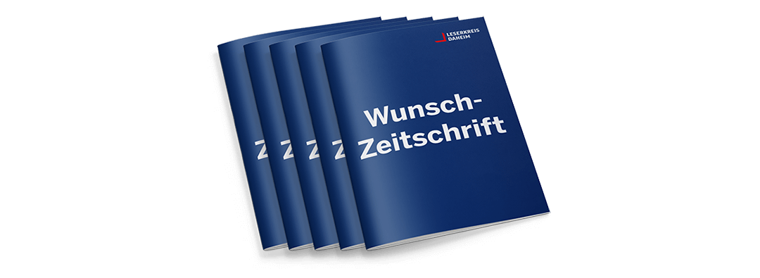 Fünf identische Zeitschriften mit dunkelblauem Umschlag, weißer Aufschrift „Wunsch-Zeitschrift“ in der Mitte und Logo mit dem Schriftzug „LESERKREIS DAHEIM“ oben rechts; die Zeitschriften liegen leicht fächerförmig versetzt. 
