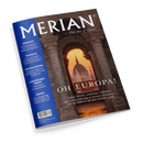 Schräg dargestelltes, hochformatiges MERIAN-Magazin mit glänzendem Cover: „The Art of Travel“ und „OH EUROPA!“. Das Titelbild zeigt einen steinernen Torbogen mit Säulen und Ornamenten, durch den bei Sonnenuntergang das Budapester Parlamentsgebäude sichtbar ist; links stehen „Albanien“, „Finnland“, „Starke Städte“, „Lüneburger Heide“ und „Istrien“ mit weiteren Ankündigungstexten.
