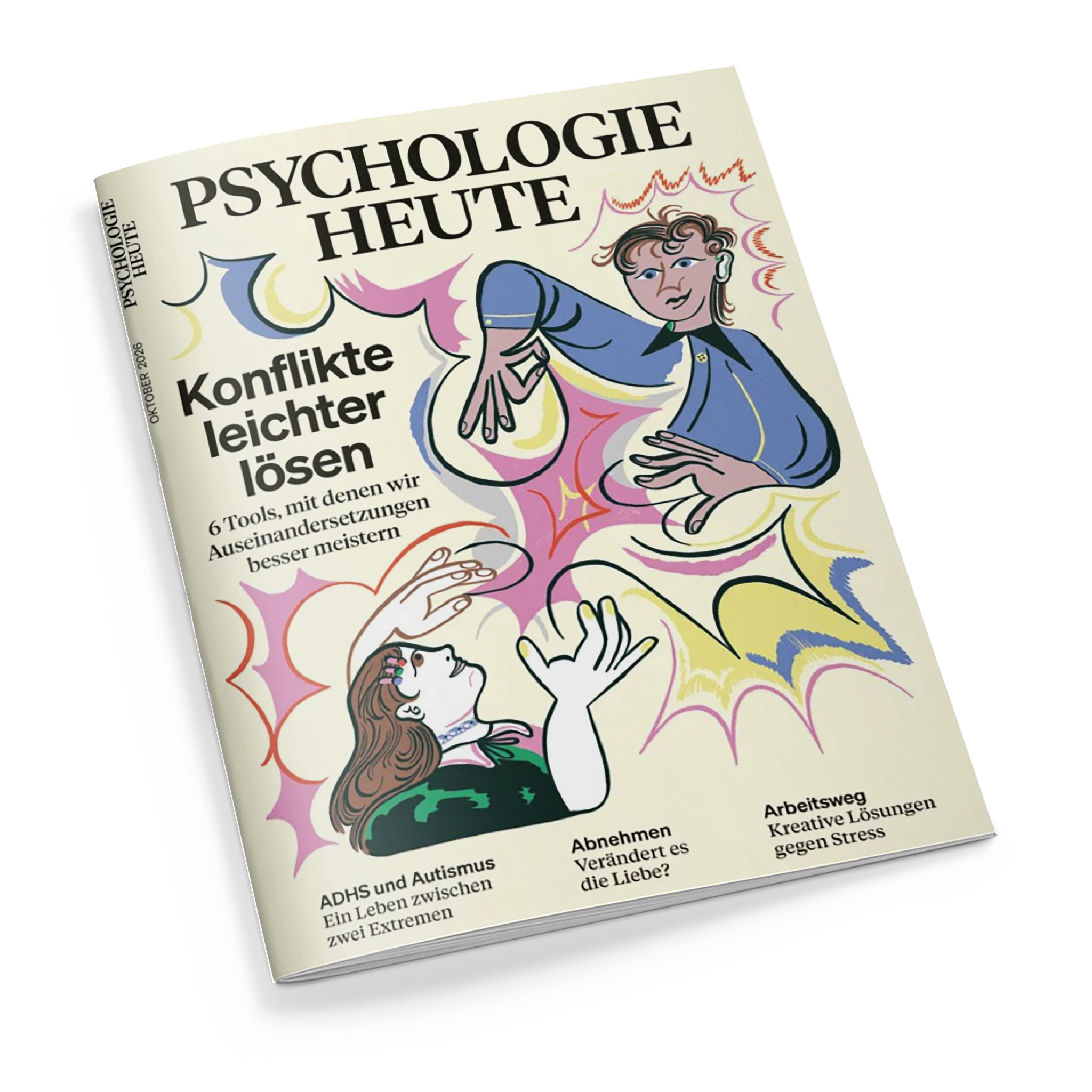 Schräg fotografiertes, cremefarbenes Magazincover „PSYCHOLOGIE HEUTE“ mit der Aufschrift „OKTOBER 2026“. Die Illustration zeigt zwei stilisierte weibliche Figuren in blauer, gelber und grüner Kleidung sowie ausdruckende Hände vor rosa, gelben und blauen Formen; weitere Texte: „Konflikte leichter lösen“, „6 Tools, mit denen wir Auseinandersetzungen besser meistern“, „ADHS und Autismus“, „Abnehmen“, „Arbeitsweg“ und „Kreative Lösungen gegen Stress“.